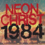 LORD284 Neon Christ - 1984