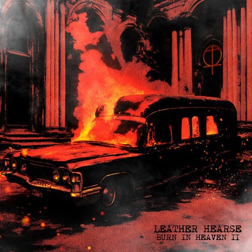 Leather Hearse - Burn In Heaven I!
